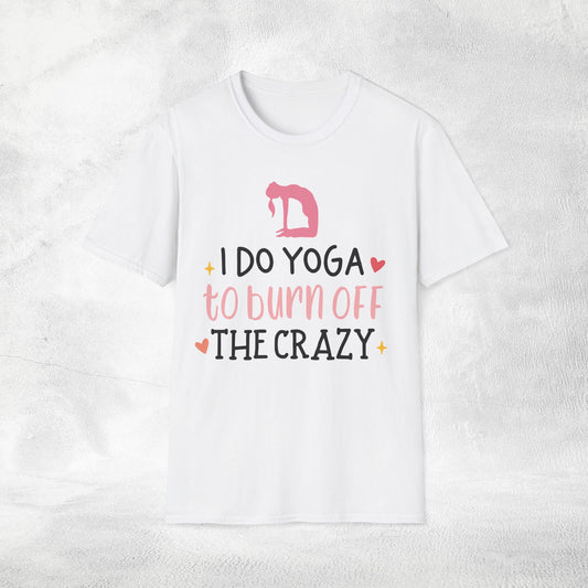 Womens Yoga shirt i do yoga to burn off the crazy