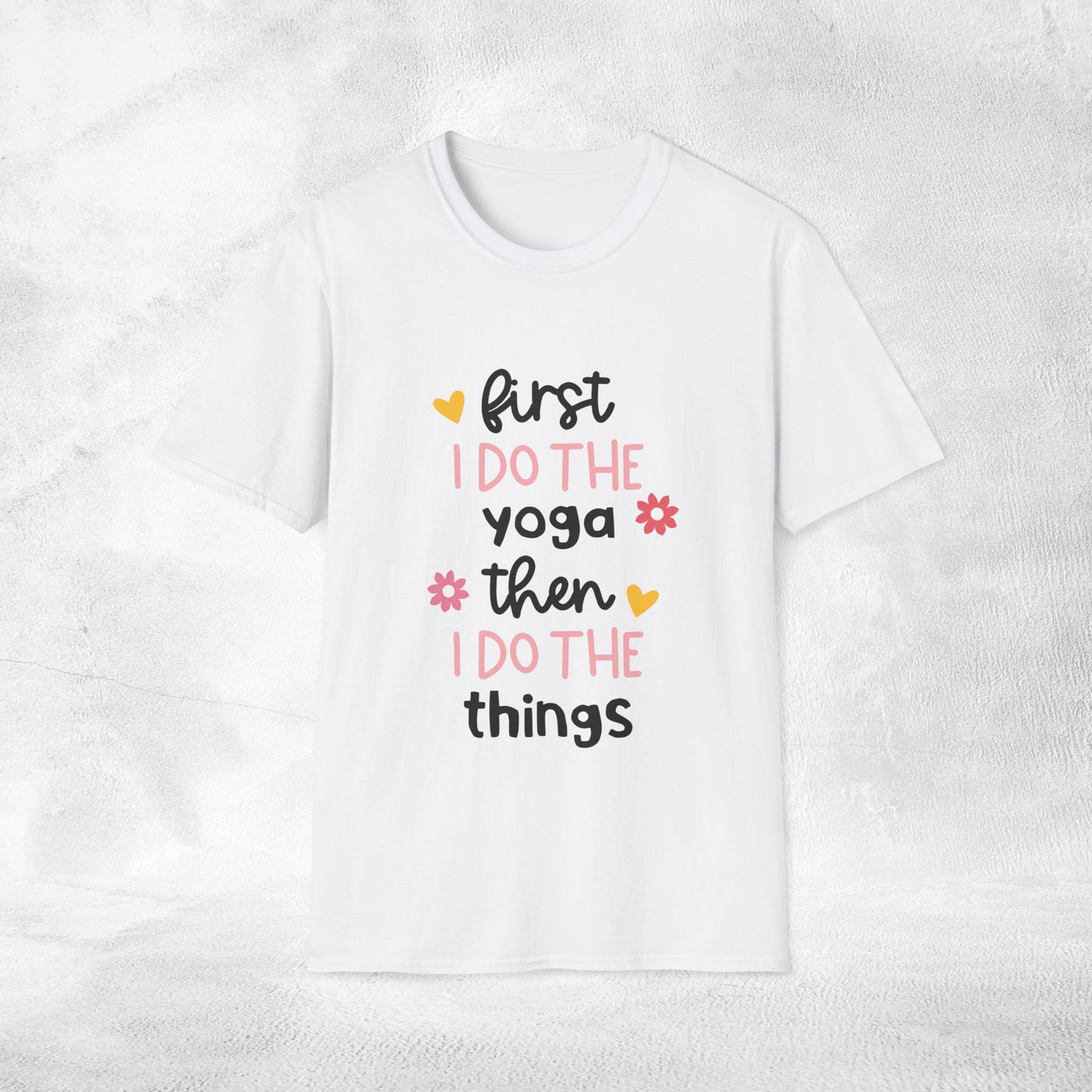 Women's yoga shirt first i do the yoga then i do the things