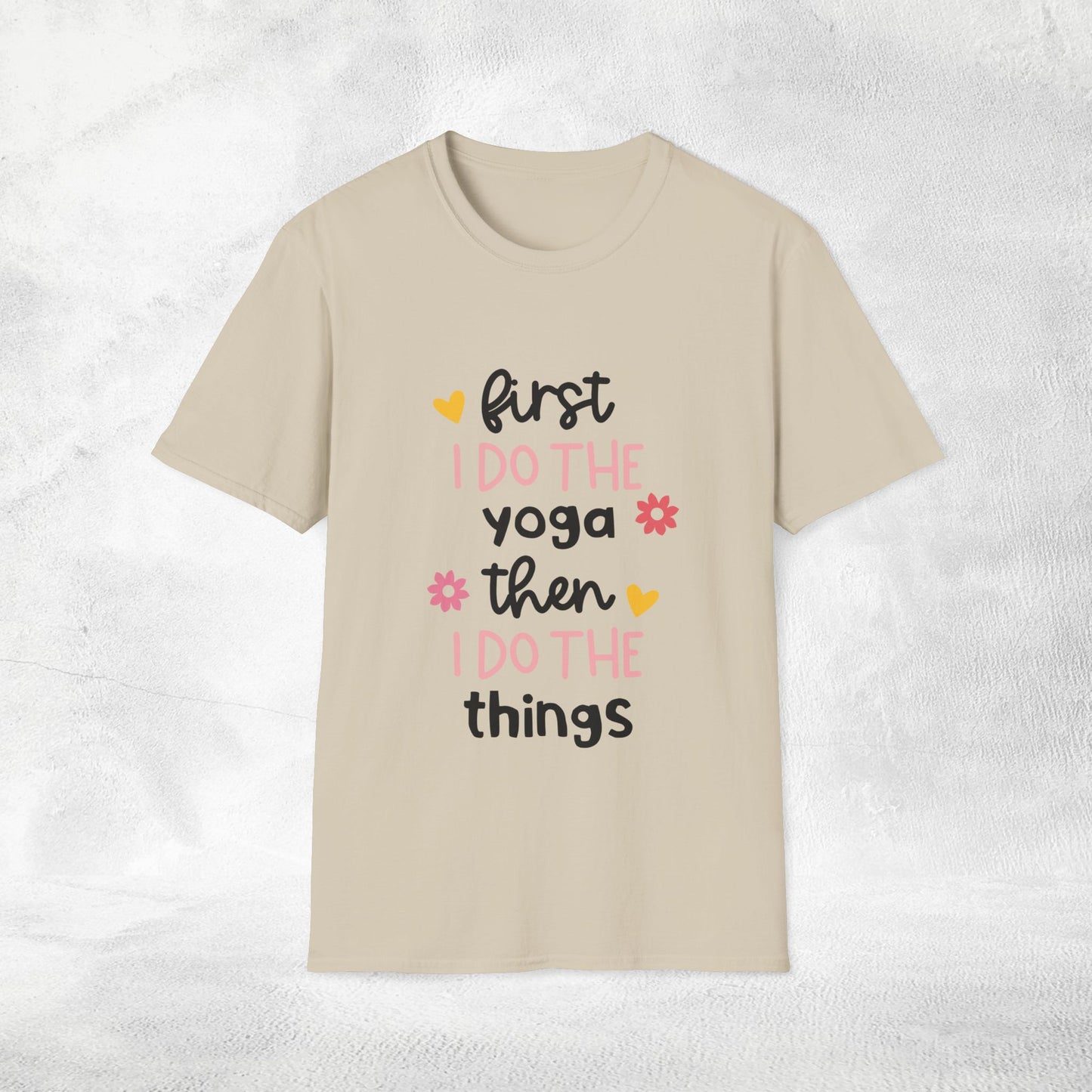 Women's yoga shirt first i do the yoga then i do the things