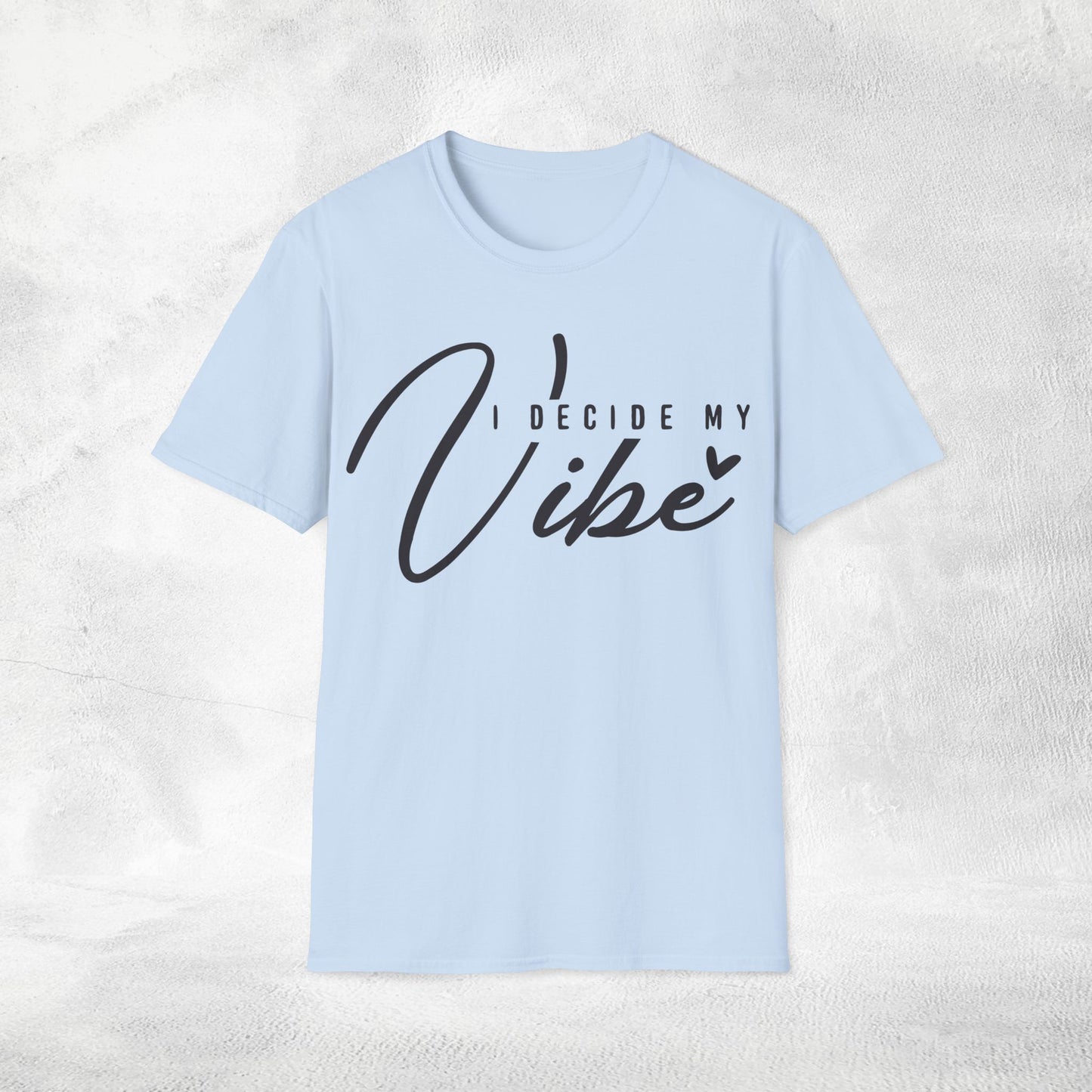 Women's Slogan T-shirt i decide my vibe