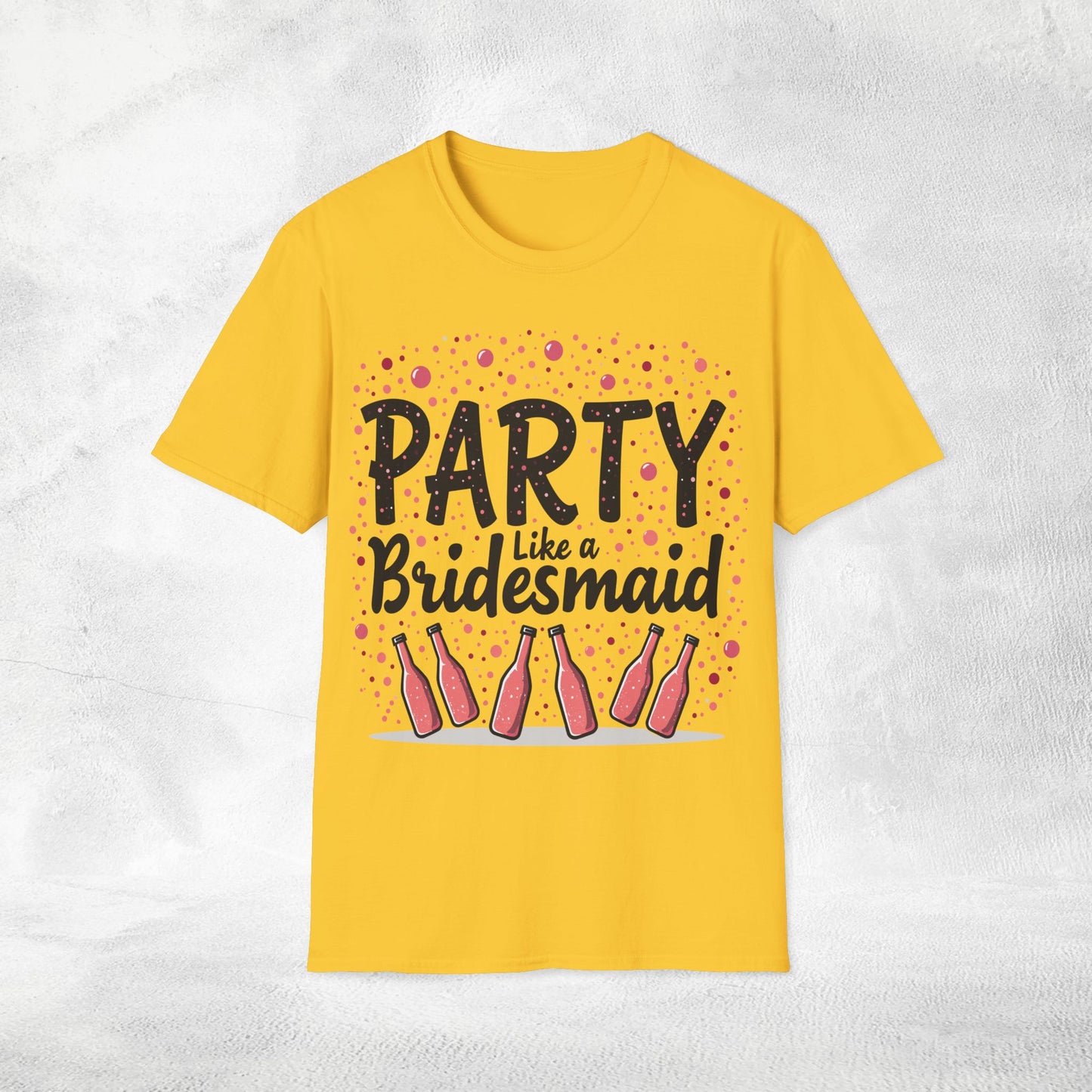 Women's T-Shirt party like a Bridesmaid bachelorette party