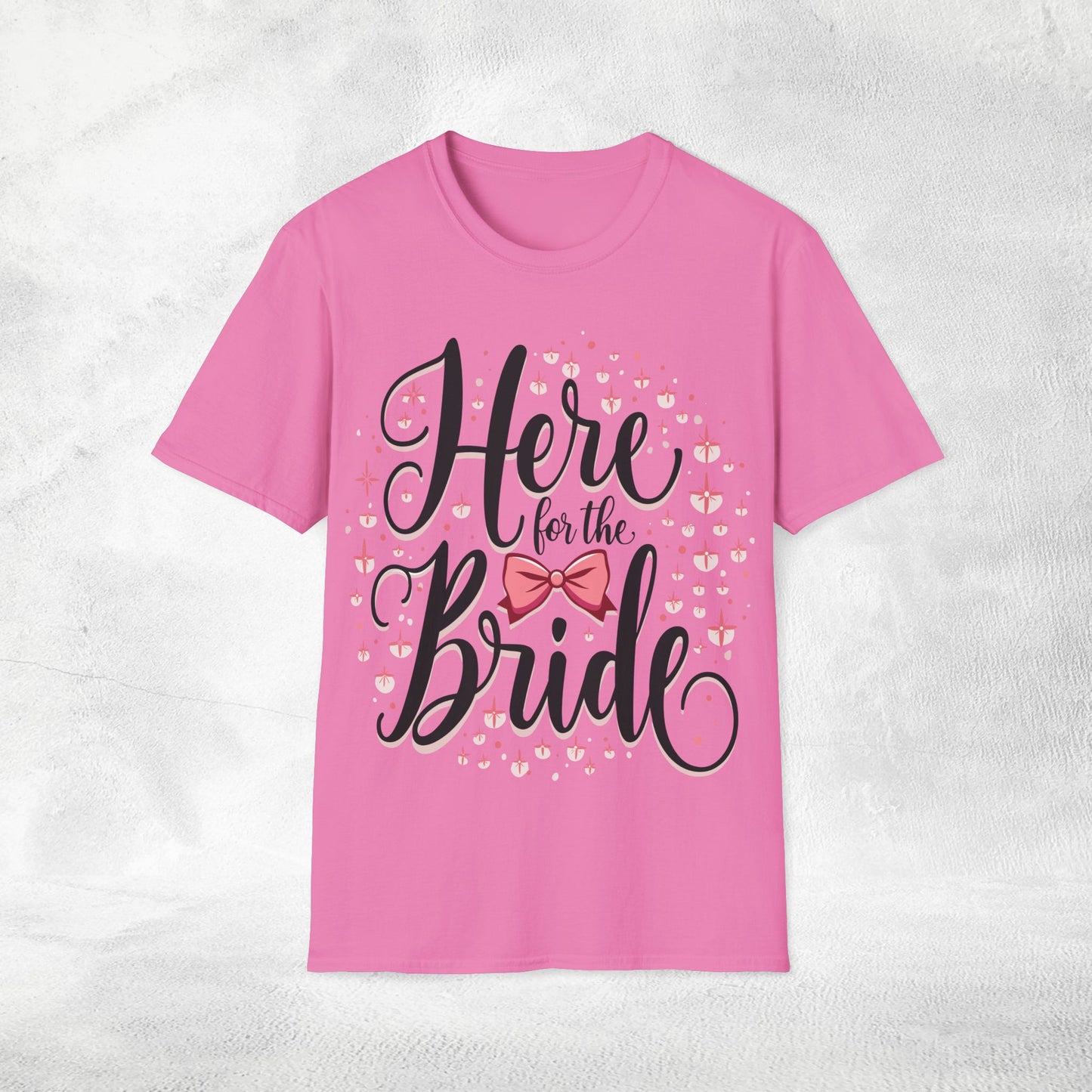 Women T-Shirt Here for the Bride bachelorette party