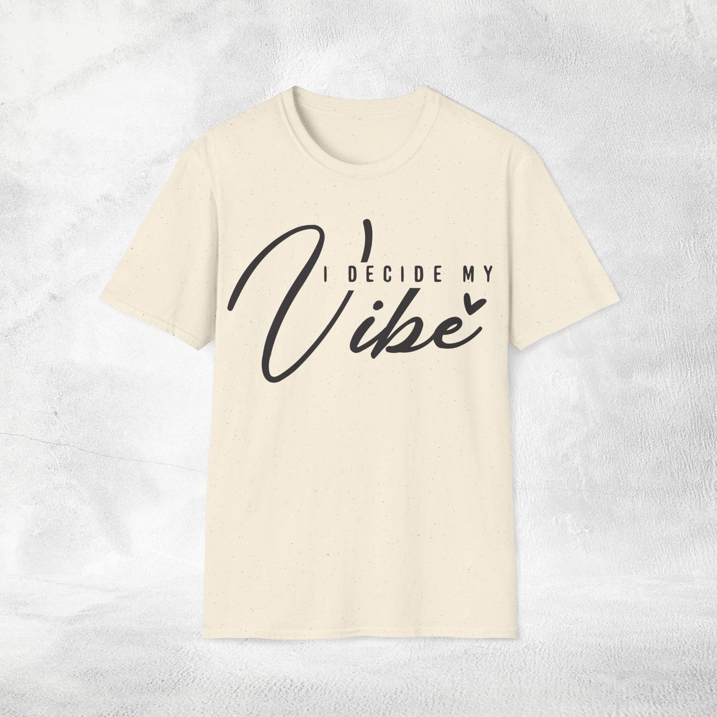 Women's Slogan T-shirt i decide my vibe