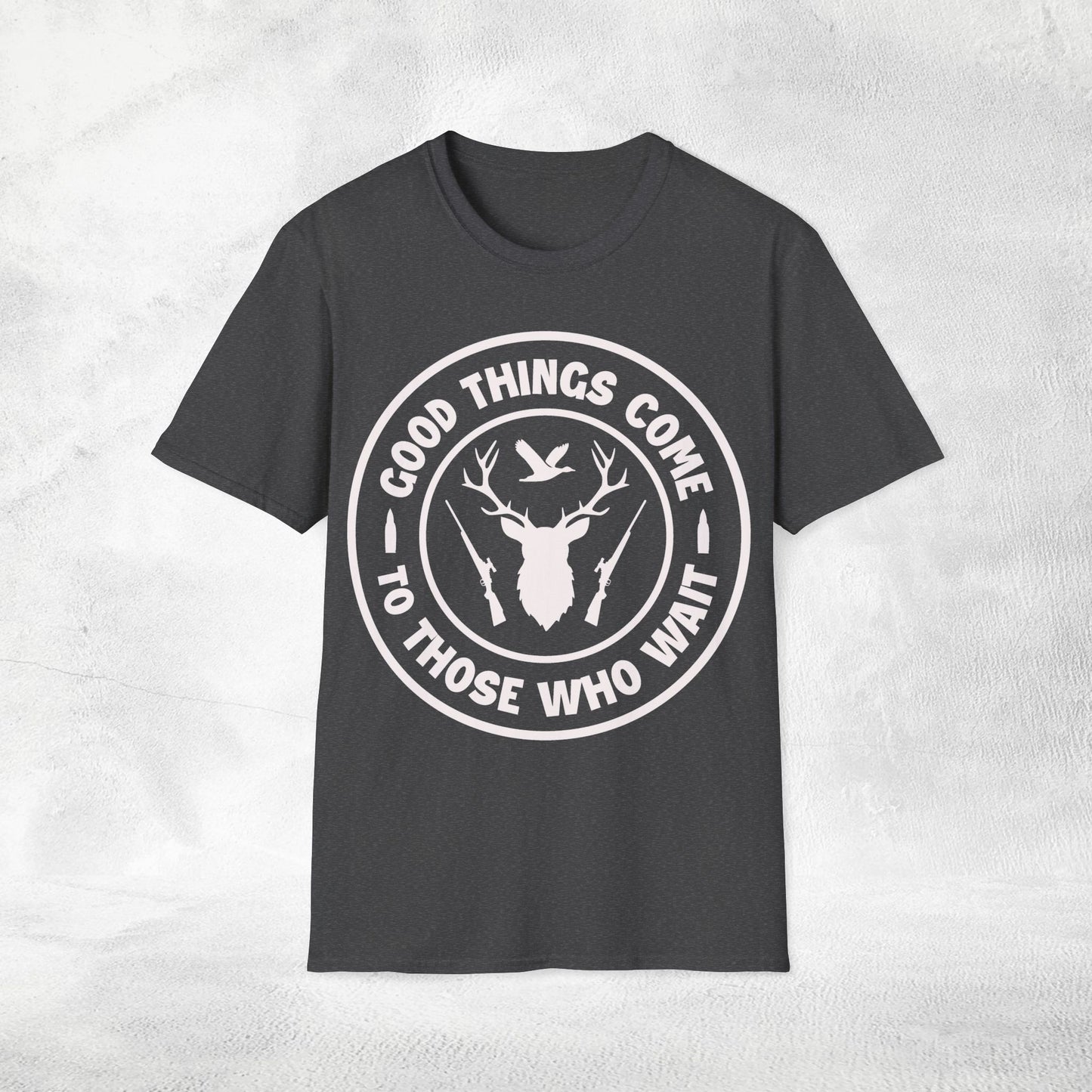 Unisex hunting shirt good things come to those who wait