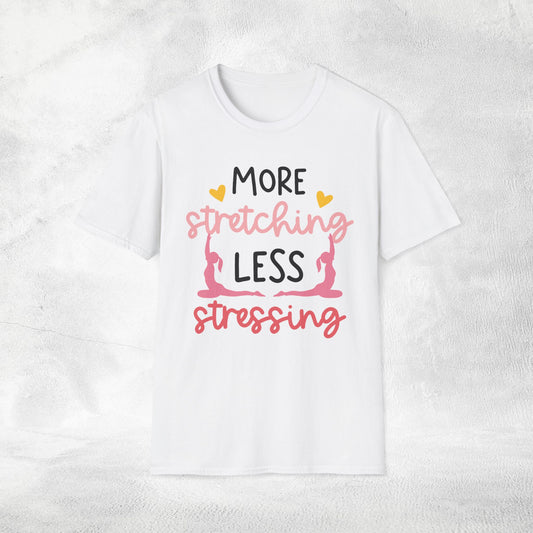 Womens Yoga shirt more stretching less stressing