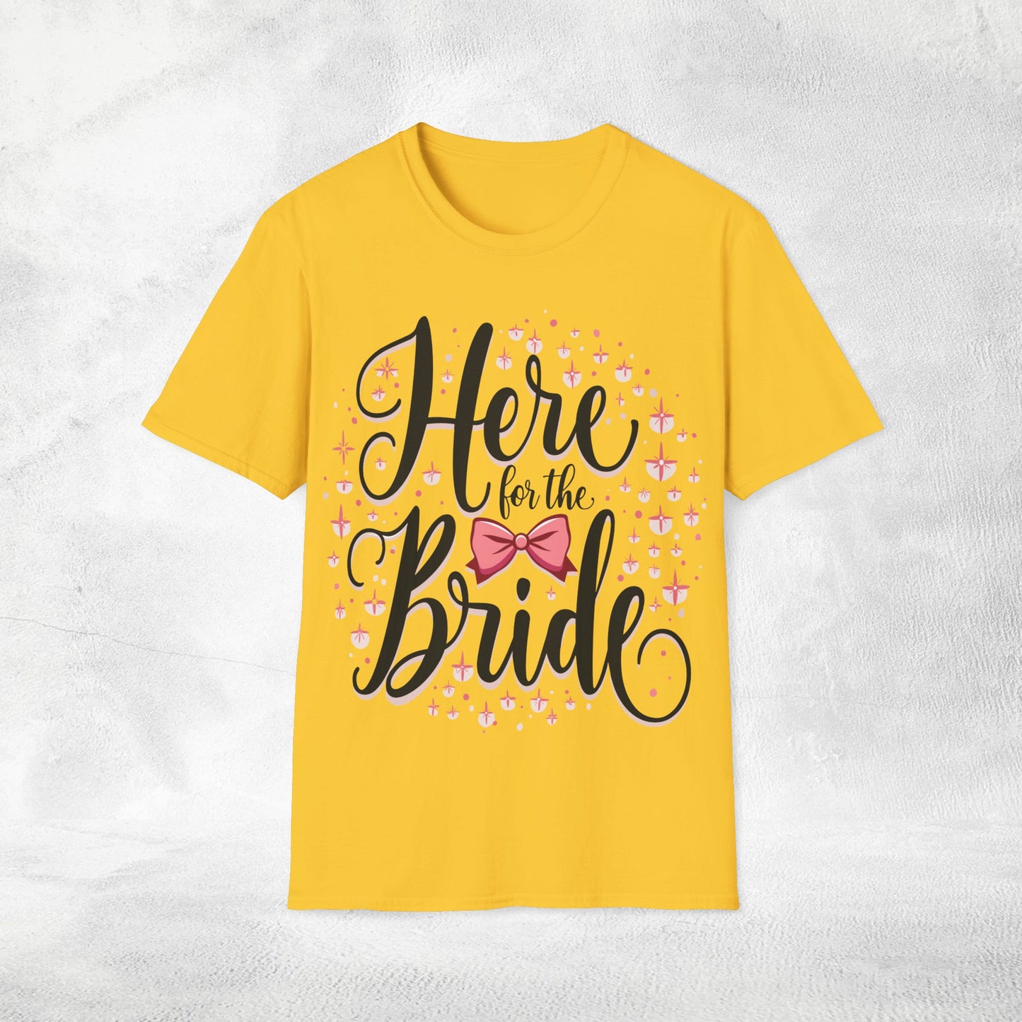Women T-Shirt Here for the Bride bachelorette party