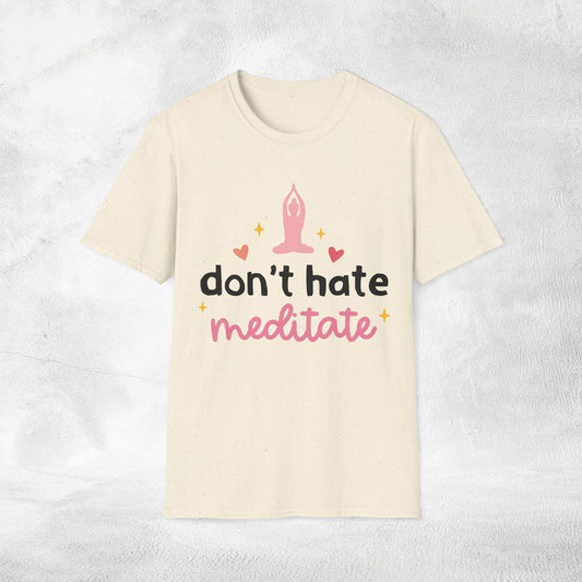 Women's yoga shirt dont hate meditate