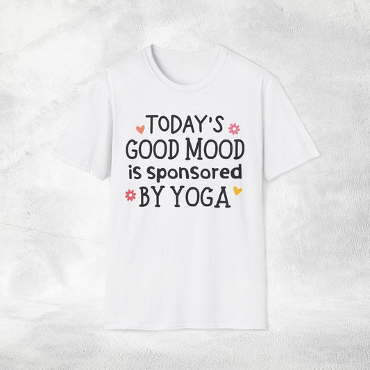 Womens Yoga shirt today's good mood is sponsored by yoga