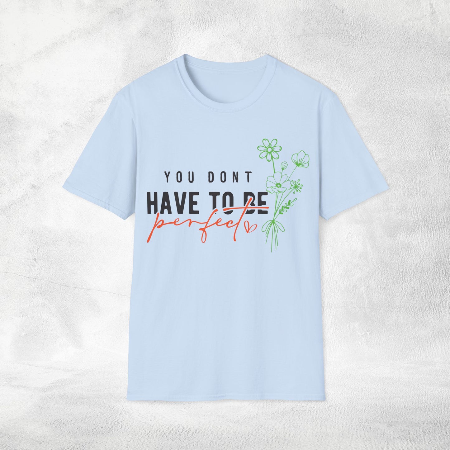 Women's Slogan T-shirt you don't have to be perfect