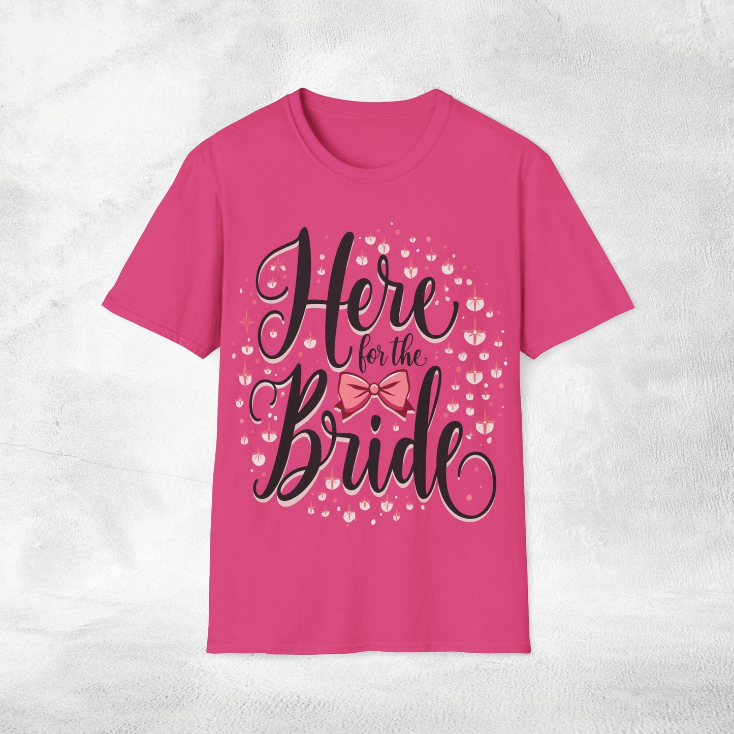 Women T-Shirt Here for the Bride bachelorette party