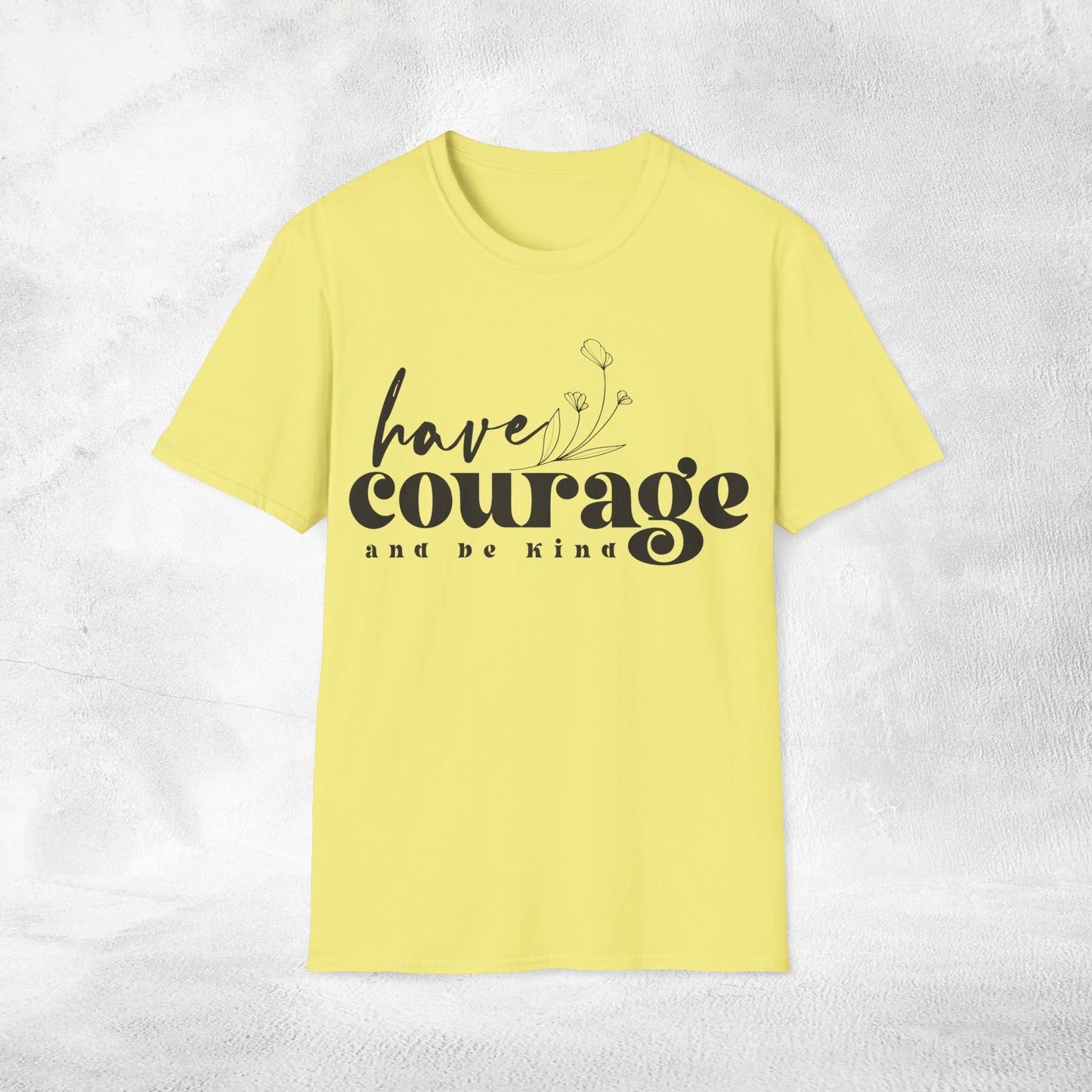 Women's Slogan T-shirt have courage and be kind