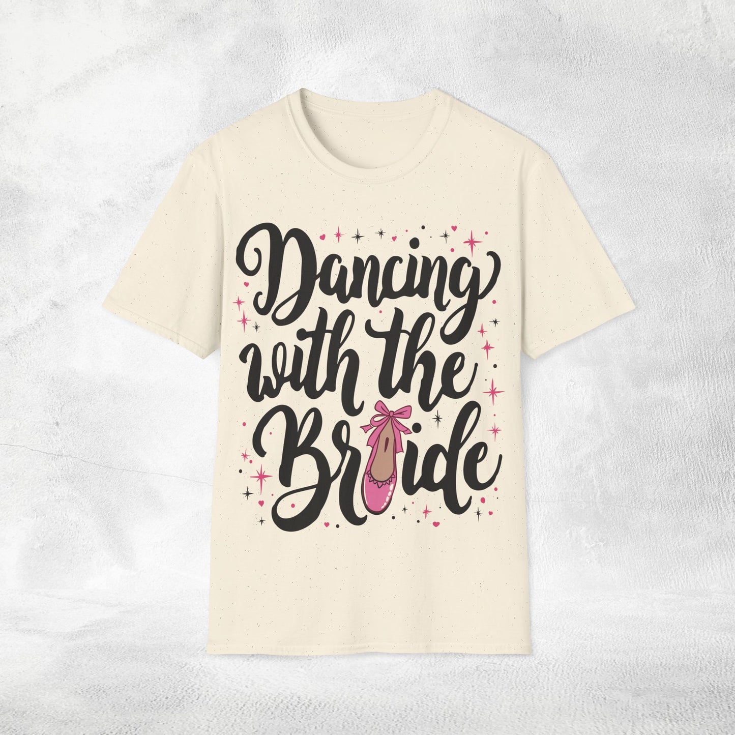 Women's T-Shirt Dancing with the Bride bachelorette party