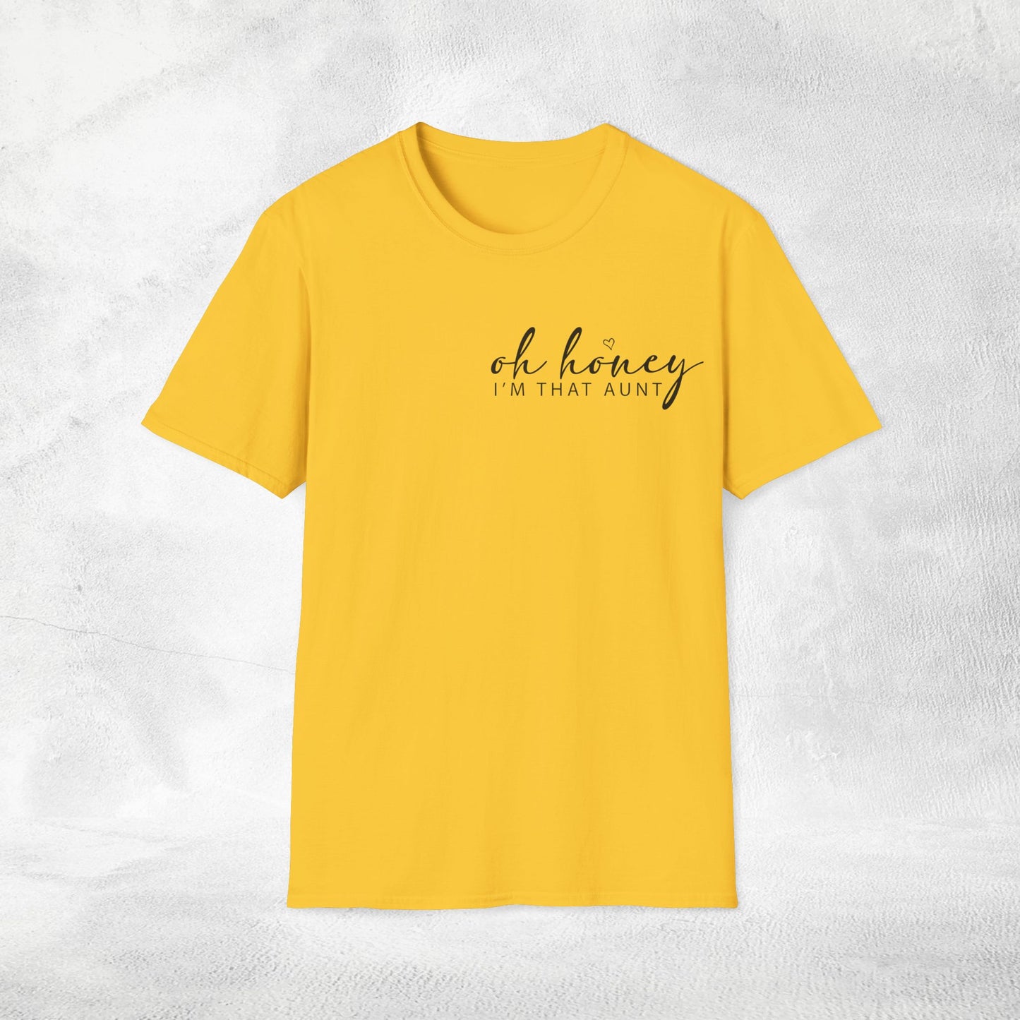 Women's T-shirt oh honey im that Aunt