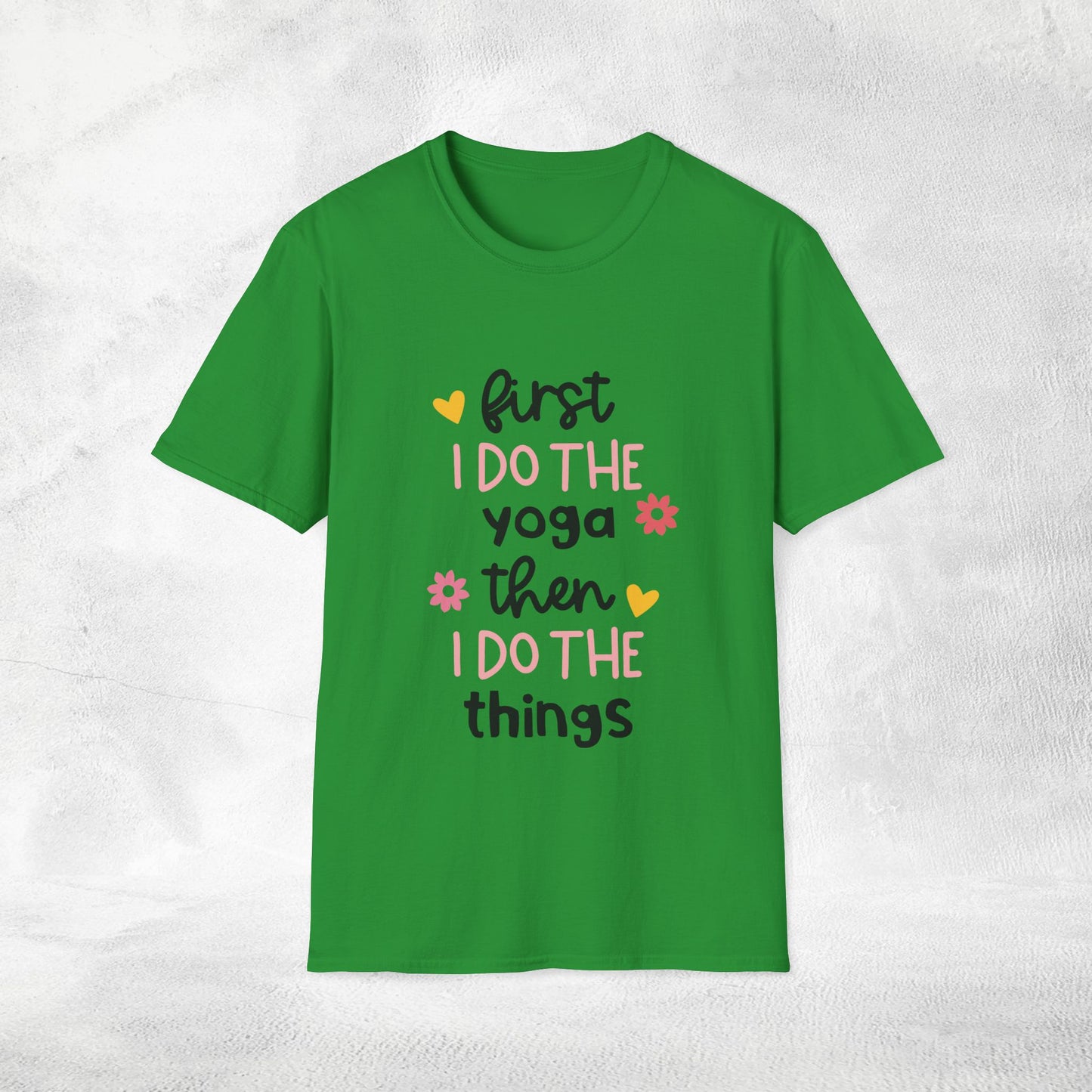 Women's yoga shirt first i do the yoga then i do the things