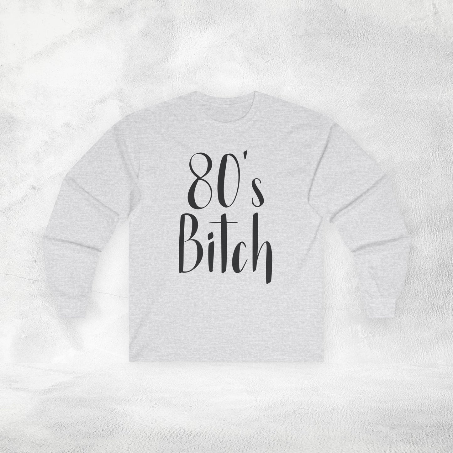 Womens Long Sleeve 80's Bitch