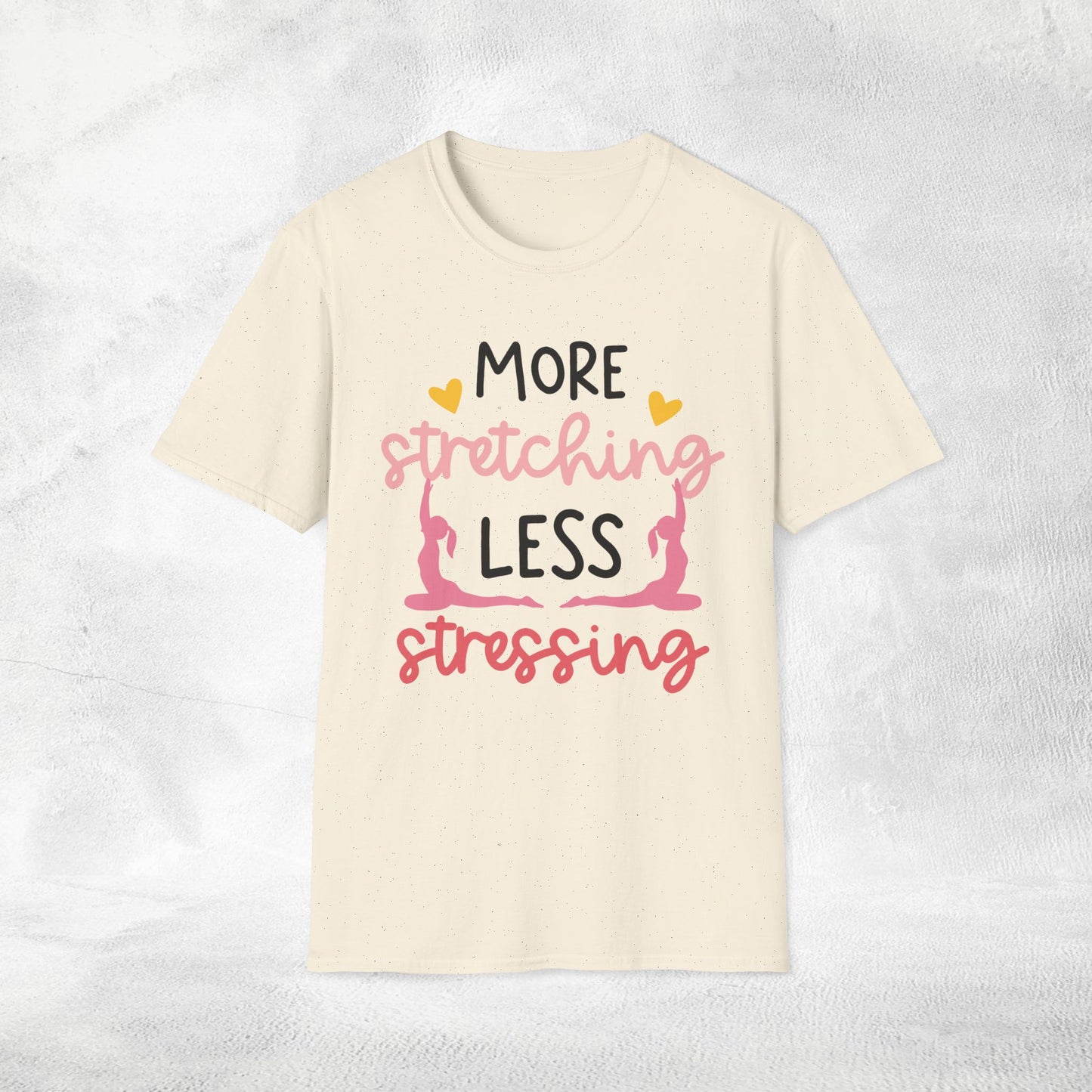 Womens Yoga shirt more stretching less stressing