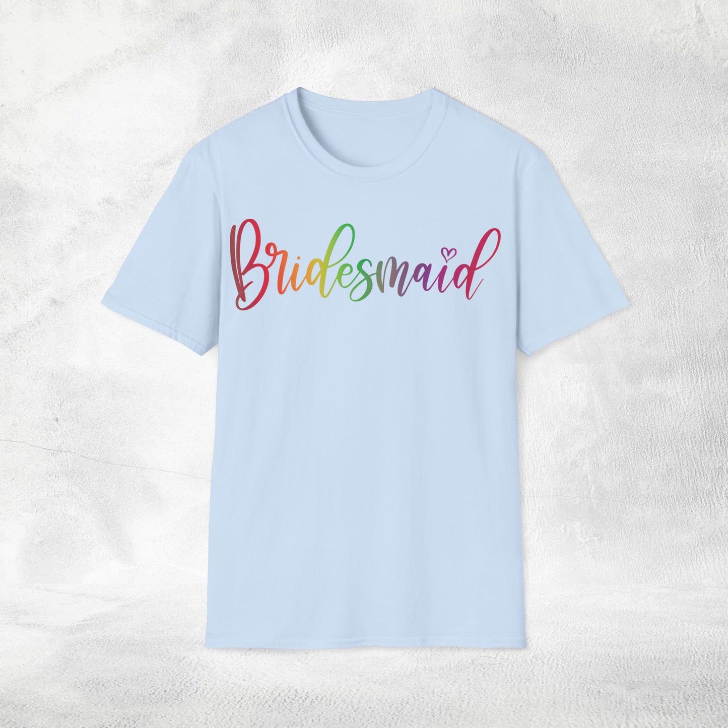 Womens T-Shirt Bridesmaid bachelorette party Rainbow LGBTQ+ Edition
