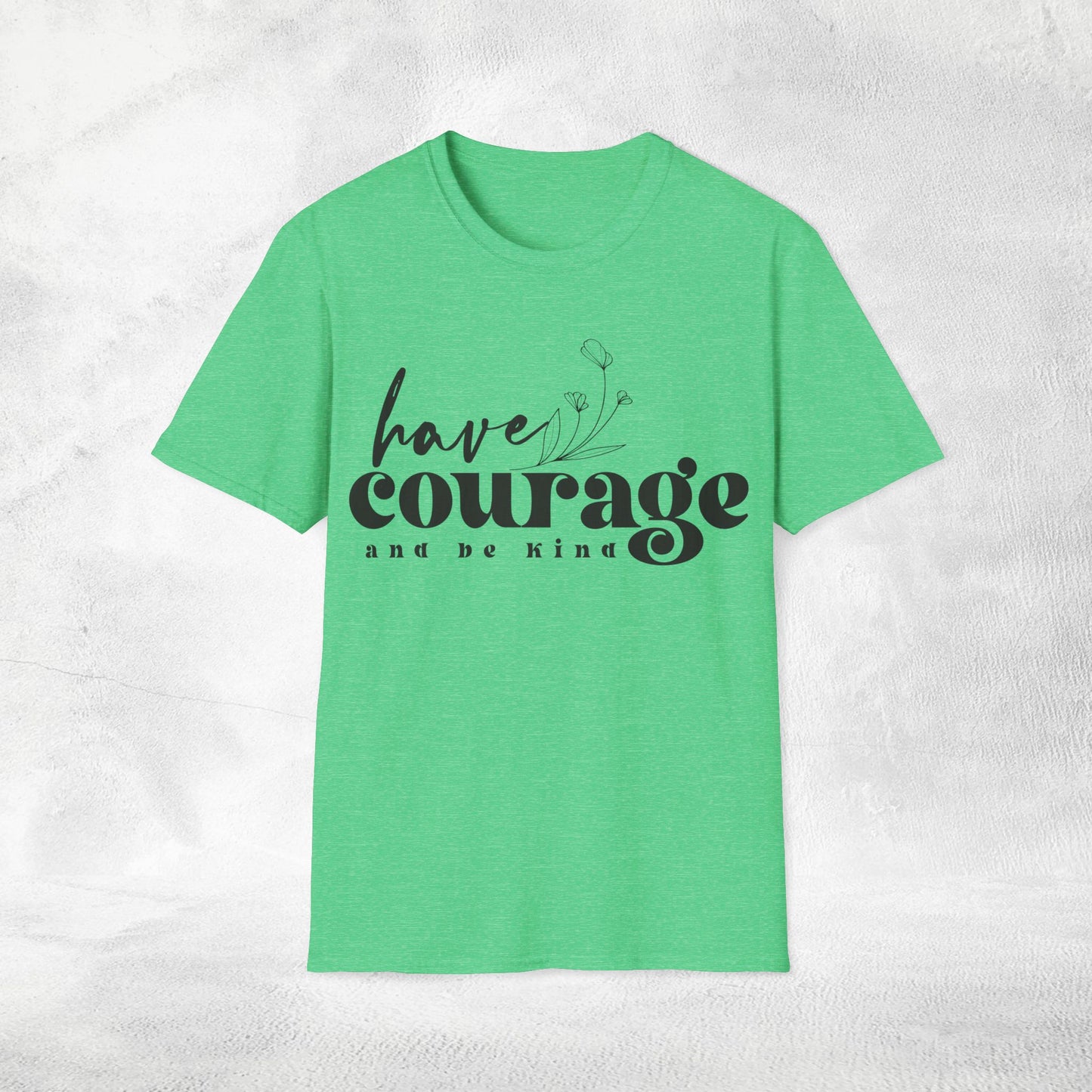 Women's Slogan T-shirt have courage and be kind