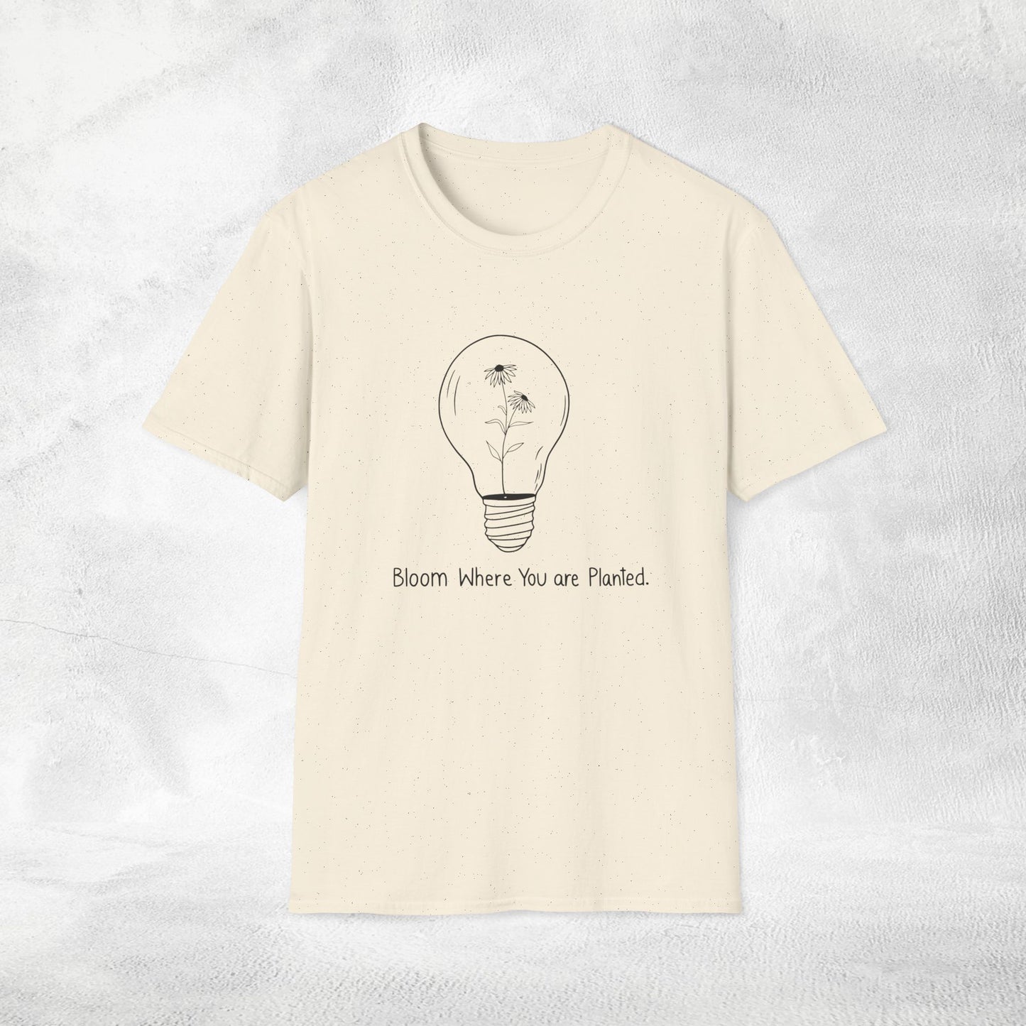 Women's Slogan T-shirt bloom, where you are planted