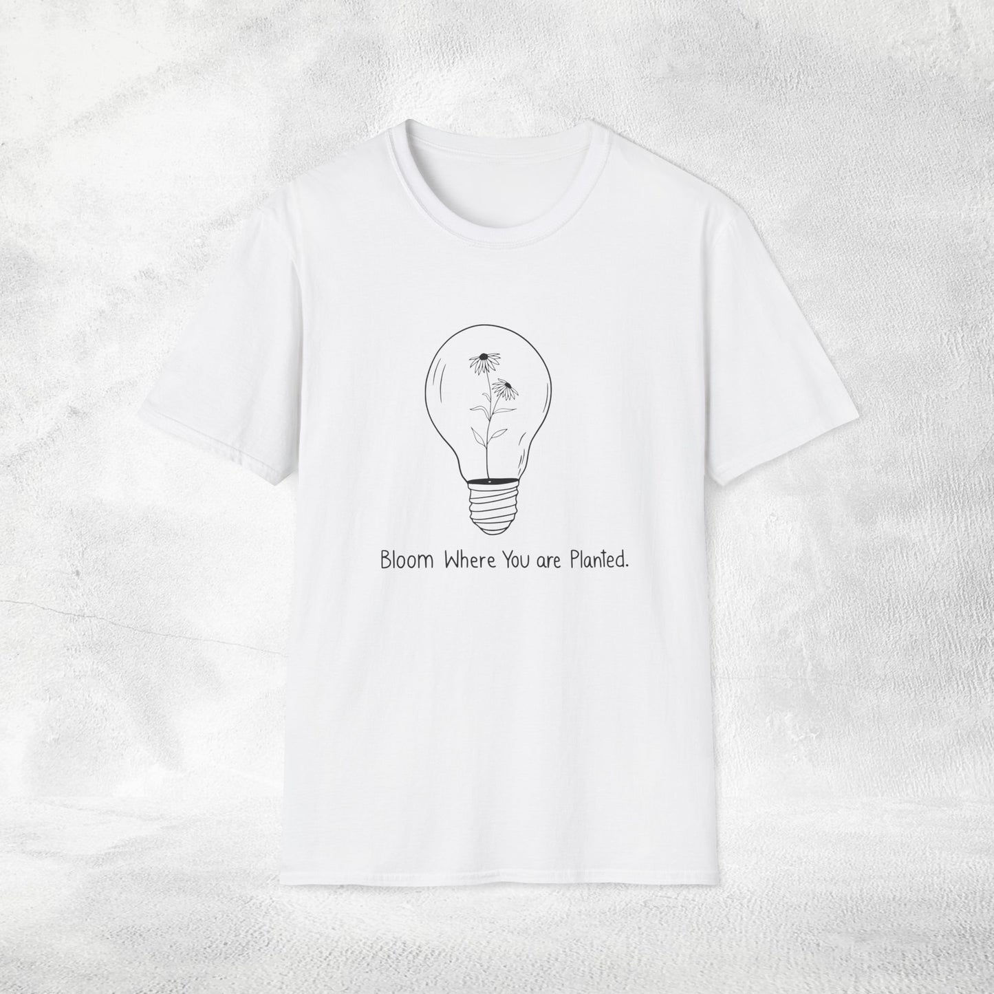 Women's Slogan T-shirt bloom, where you are planted